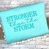 Stronger Than The Storm Embroidery Design