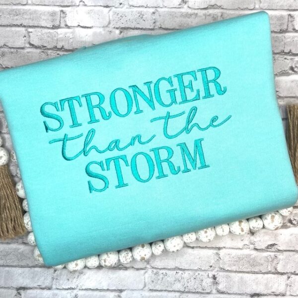 Stronger Than The Storm Embroidery Design