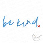 Be Kind Embroidery Design