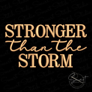 Stronger Than The Storm Embroidery File