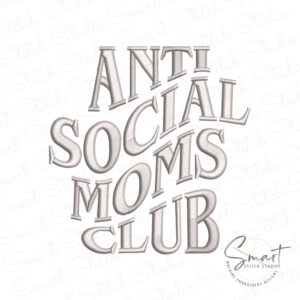 Antisocial Moms Club Embroidery Design