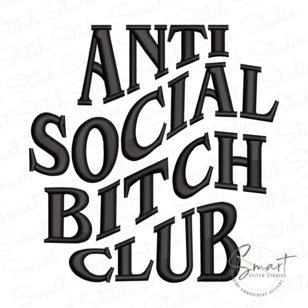 Antisocial Bitches Embroidery Design