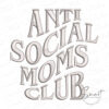 Antisocial Moms Club Embroidery Design