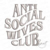 Antisocial Wives Club Embroidery Design