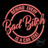 Behind Every Bad Bitch Is A Car Seat Embroidery Design