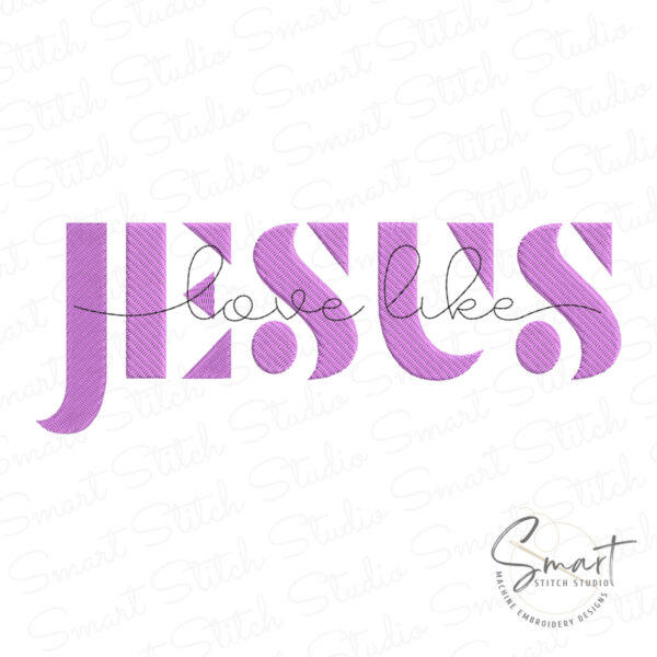 Love Like Jesus Machine Embroidery