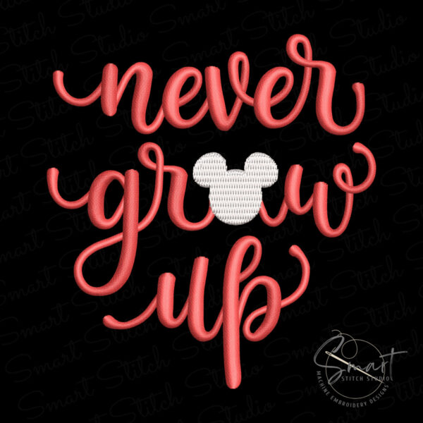 Never Grow Up Disney Embroidery Design