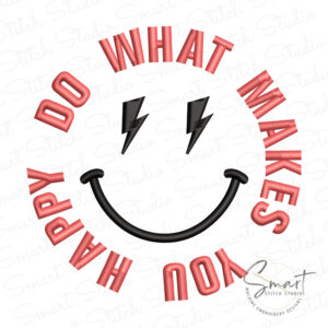 Do What Makes You Happy Embroidery Design