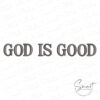 God Is Good Embroidery Design God Is Good Embroidery Design