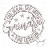Grandpa The Man The Myth The Legend Embroidery