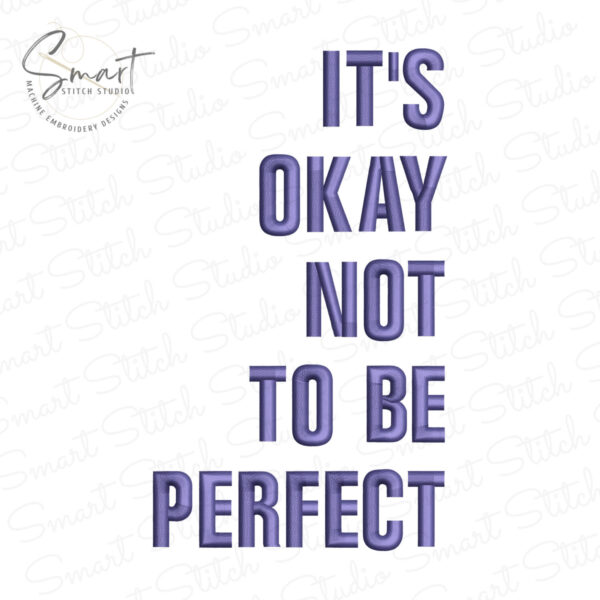 It's Okay To Not Be Perfect Machine Embroidery It's Okay To Not Be Perfect Machine Embroidery