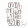Overstimulated Mom's Club Embroidery Design Overstimulated Moms Club Embroidery Design