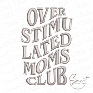 Overstimulated Moms Club Embroidery Design