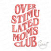 Overstimulated Mom's Club Machine Embroidery File Overstimulated Mom's Club Machine Embroidery File