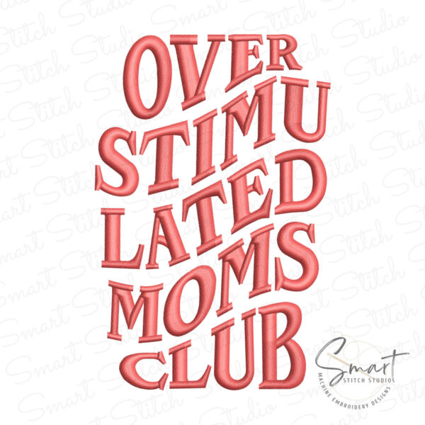 Overstimulated Mom's Club Machine Embroidery File Overstimulated Mom's Club Machine Embroidery File