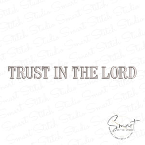 Trust In The Lord Embroidery Design