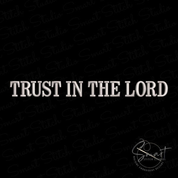 Trust In The Lord Embroidery File
