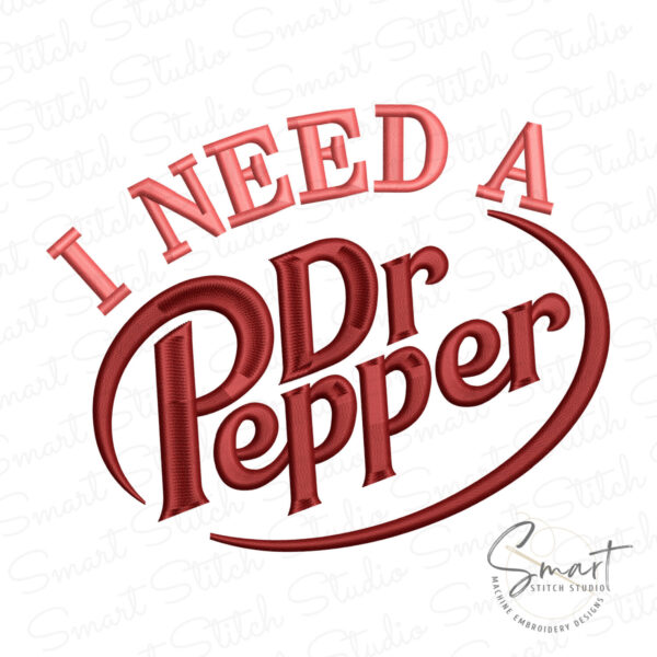 I Need A Dr Pepper Embroidery Design Mockup