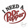 I Need A Dr Pepper Embroidery Design Preview